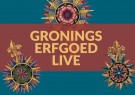 Talkshow van Groninger Archieven: Gronings Erfgoed Live